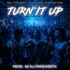 (FREE) 80s Type Beat x Old School Electro Funk - "Turn It Up"