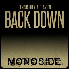 Denis Rublev & DJ Anton - BACK DOWN // MS148