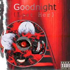 GoodNight (Lost Her) Title Track