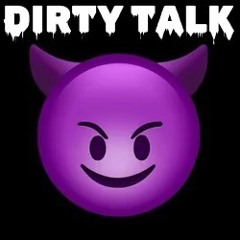 Dirty Talk