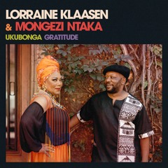 Lorraine Klaasen & Mongezi Ntaka - Sekusile (Kikirikiki)