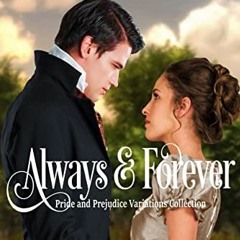 [Read] [KINDLE PDF EBOOK EPUB] Mr. Darcy and Elizabeth: Always and Forever: Pride and