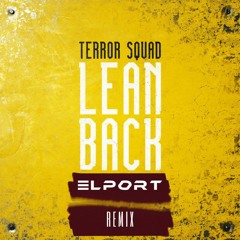 Terror Squad - Lean Back (ELPORT Remix) [Radio Edit]