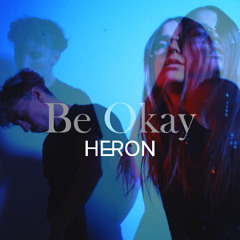 HERON - Be Okay / O*RS DIG 050