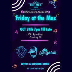 Sassyph0nik - Friday Night at the Mex 24/10/25 ✨