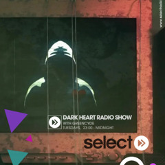 Dark Heart Radio Show 14 Oct 2025 Select Radio 94.4FM London/DAB RADIO - LDN, BRISTOL, BTN & NORWICH