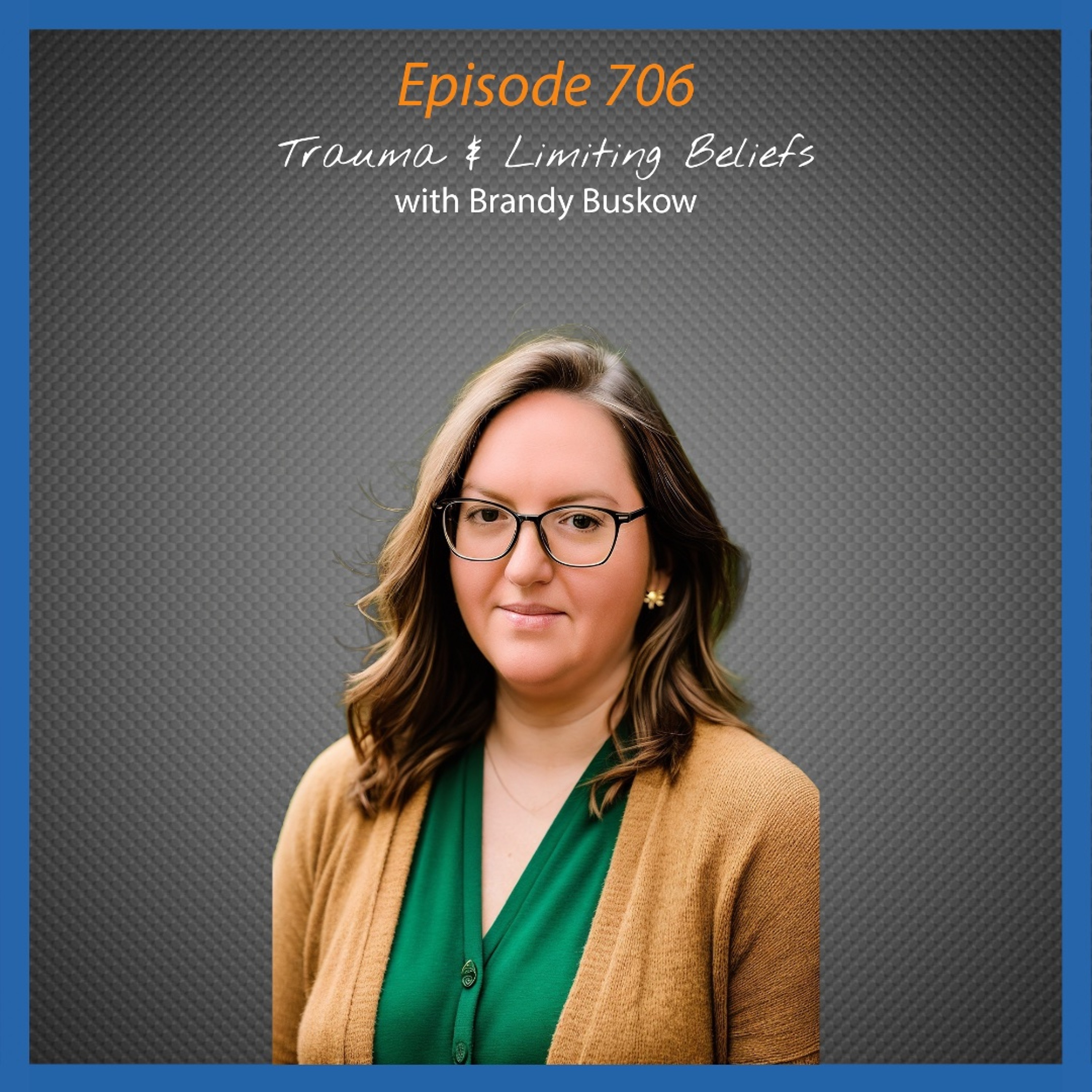 Ep. 706 Trauma, Limiting Beliefs, and Why Mindset Alone Won't Heal Your Body with Brandy Buskow episode artwork