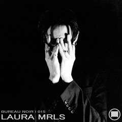 Laura MRLS x Bureau Noir #015