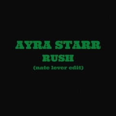 Ayra Starr - Rush (nate lever Edit)