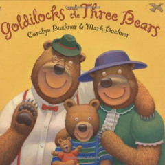 [Access] PDF 📂 Goldilocks and the Three Bears (Phyllis Fogelman Books) by  Caralyn B