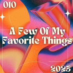 010 - A FEW OF MY FAVORITE THINGS 🌟