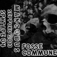 Mancubus (Noize Pollution) - Fosse Commune - (SPKTAPE 04) 2013