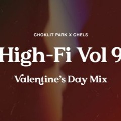 HIGH-FI VOL. 9 w/ CHELS (Valentine's Day Mix)