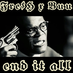 fre$H x Buu - End It All