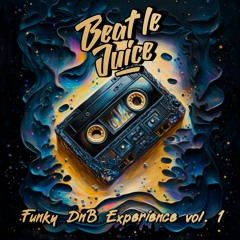 Beat Le Juice - Funky DnB Experience vol. 1 [DJ SET]