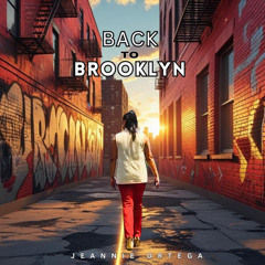Jeannie Ortega - "Back to Brooklyn"