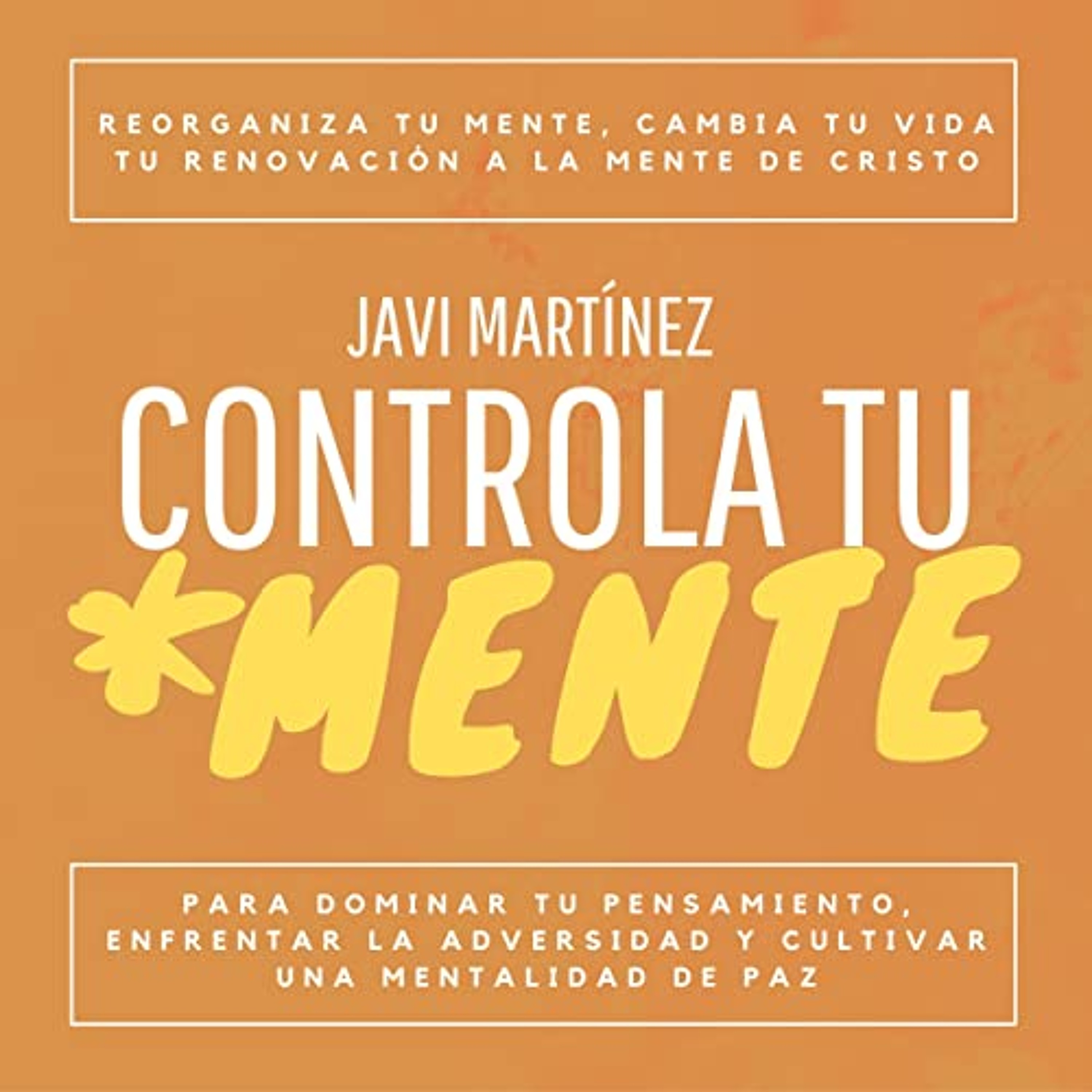 Controla Tu Mente [Control Your Mind] (Audiolibro) | Prueba Gratis