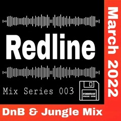 Redline - Mix series 003 - DnB & Jungle Mix March 2022