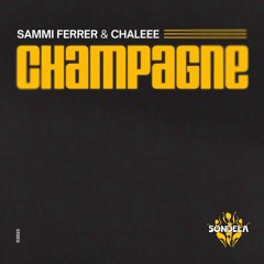 Champagne (Original Mix) - Sammi Ferrer & Chaleee