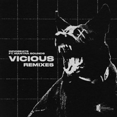 Indobeats ft. Mantra Sounds - Vicious Remixes
