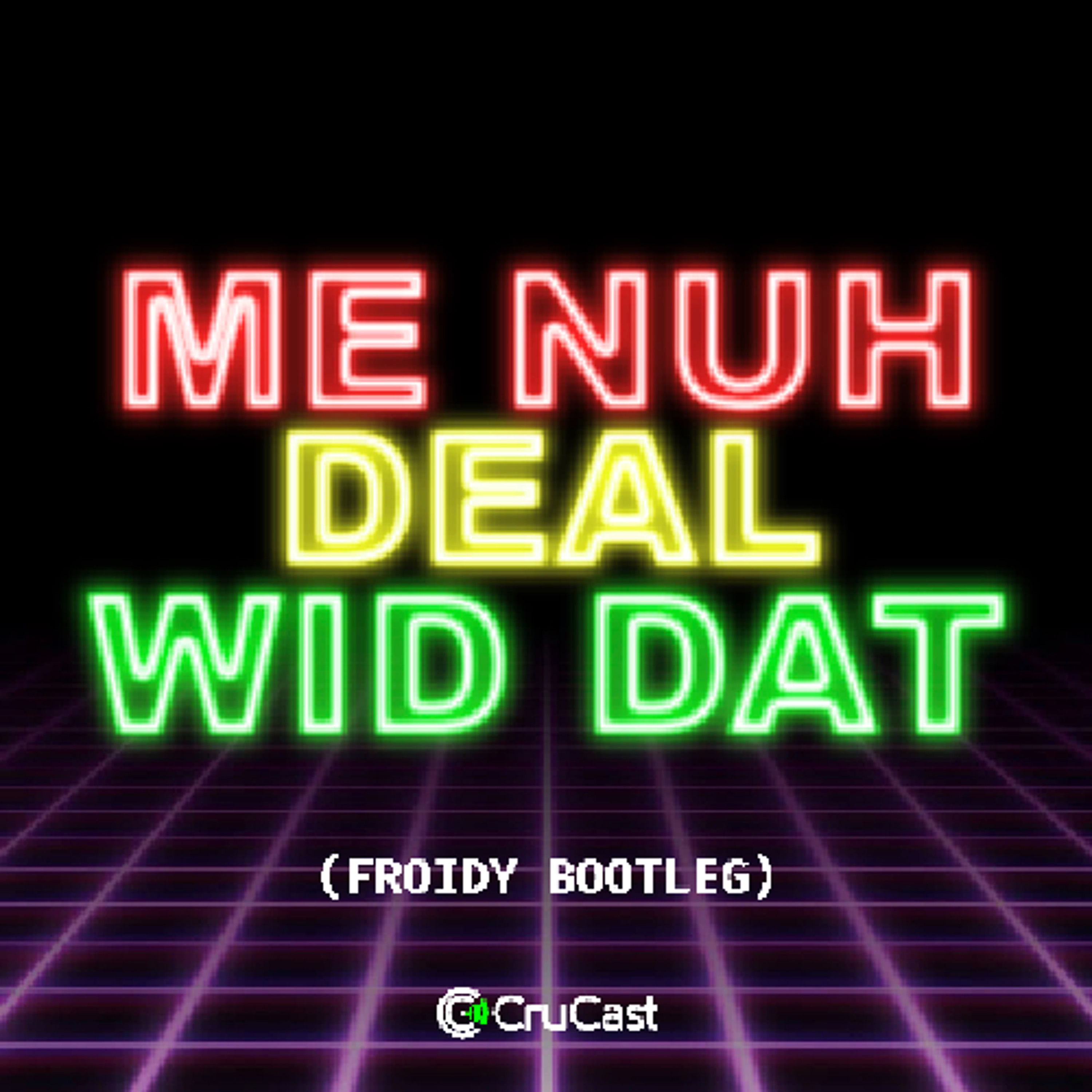 Stush - Me Nuh Deal Wid Dat (Froidy Bootleg) [Free Download] episode artwork