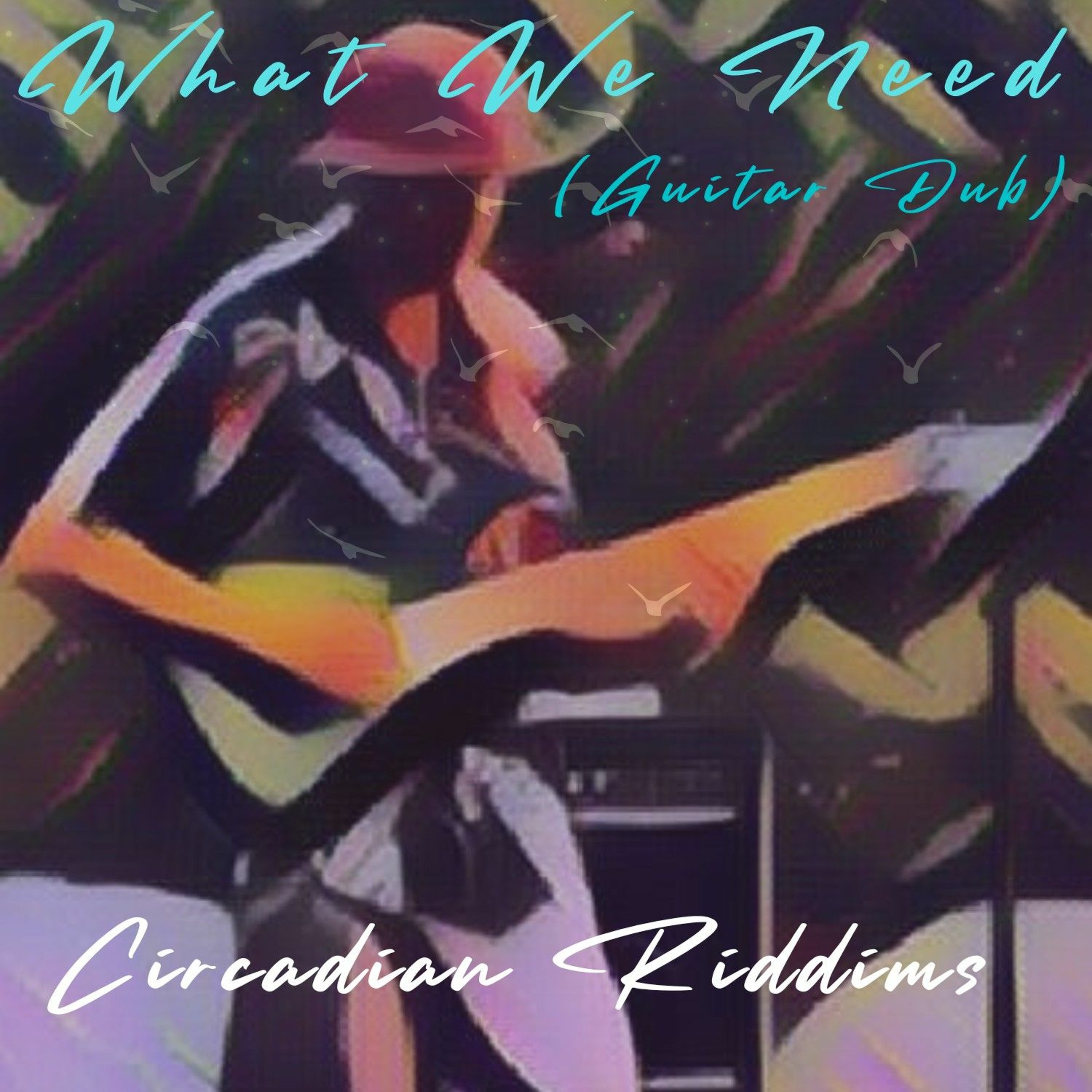 What We Need (Guitar Dub) episode artwork