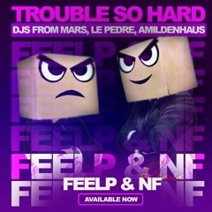 Le Pedre, DJs From Mars, Mildenhaus - Trouble So Hard ( NF - Feelp ) ( Remix Radio Show )