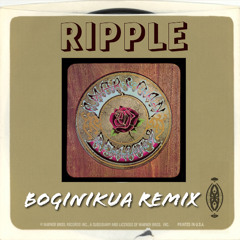 Grateful Dead - Ripple (Boginikua Remix) FREE DOWNLOAD