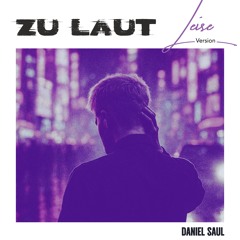 Zu laut (Leise Version)