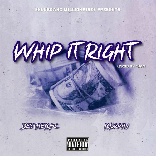 DesTheMac x Murphy - Whip It Right (Prod.SAV)