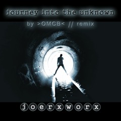journey into the unknown - by OMCB // remix