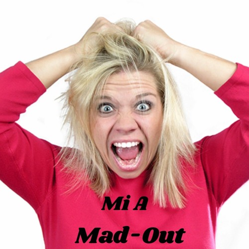 MI A MAD-OUT