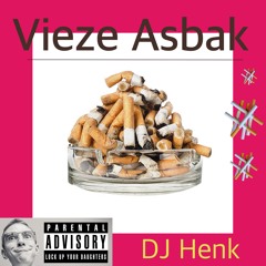 DJ Henk - Vieze Asbak