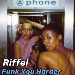 Riffel - Funk You Harder