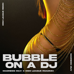 Swappi -Bubble On A DJ (Madness Muv X DSM League Amapiano Roadmix)