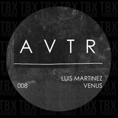 Premiere: Luis Martinez - Venus [AVTR]