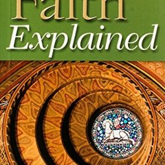 [Get] [EBOOK EPUB KINDLE PDF] The Faith Explained by  Leo J. Trese 📩