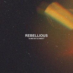 REBELLIOUS
