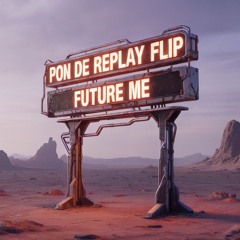 Pon de Replay - Rihanna (Future Me Flip)