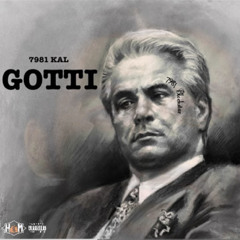 7981 Kal - Gotti😈