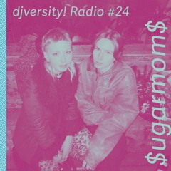 djversity! Radio 024 — $ugarmom$ (Set)