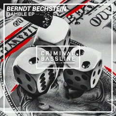 Berndt Bechstein - Gamble (Original Mix) [Criminal Bassline]