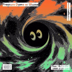 Noods | Pressure Dome w/Blume | 18.11.2021