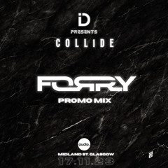 iD Events Presents COLLiDE Promo Mix - Forry