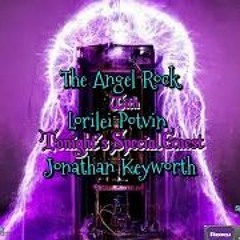 The Angel Rock With Lorilei Potvin & Guest Jonathan Keyworth