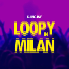 Loopy In Milan