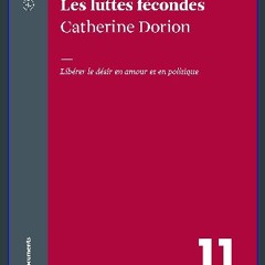 Read PDF ⚡ Les luttes fécondes: Libérer le désir en amour et en politique (French Edition) [PDF]