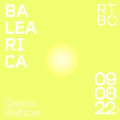 Rayco Santos @ RTBC meets BALEARICA RADIO (09.08.2022)