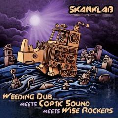 Skank Lab #10 - Weeding Dub meets Coptic meets Wise rockers - Dub is the teacher part 1