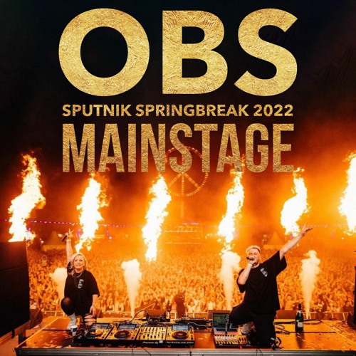 OBS - LIVE AT SPUTNIK SPRINGBREAK 2022 MAINSTAGE